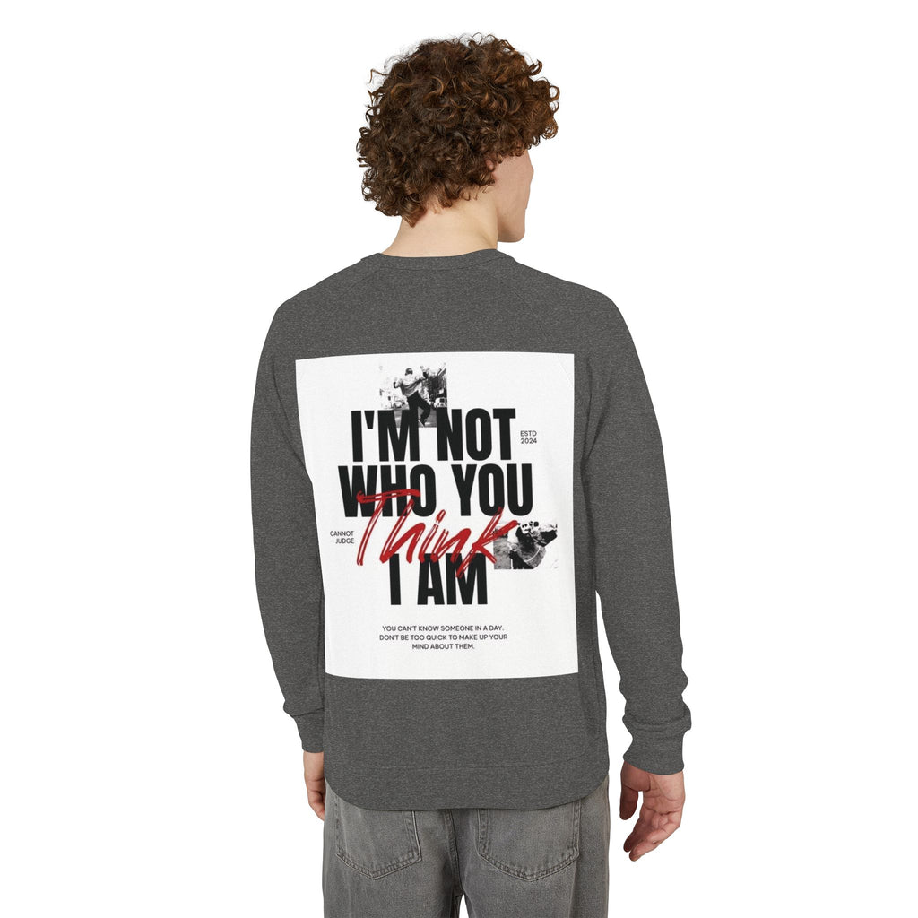 Raglan Crewneck Sweatshirt – “All We Need Is Love” Front & “I’m Not Who You Think I Am” Graphic