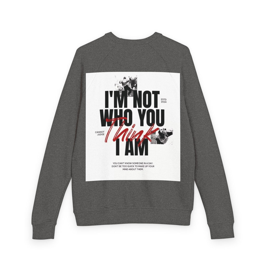 Raglan Crewneck Sweatshirt – “All We Need Is Love” Front & “I’m Not Who You Think I Am” Graphic