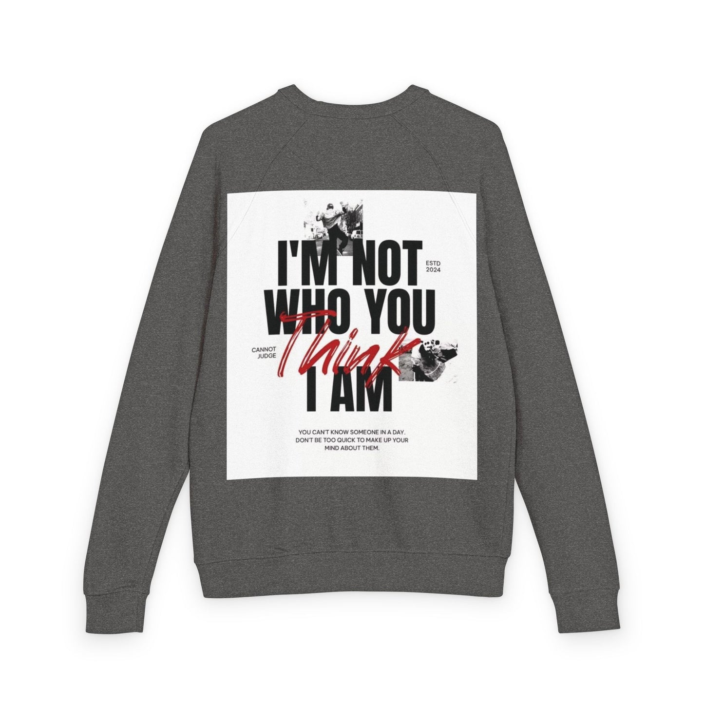 Raglan Crewneck Sweatshirt – “All We Need Is Love” Front & “I’m Not Who You Think I Am” Graphic